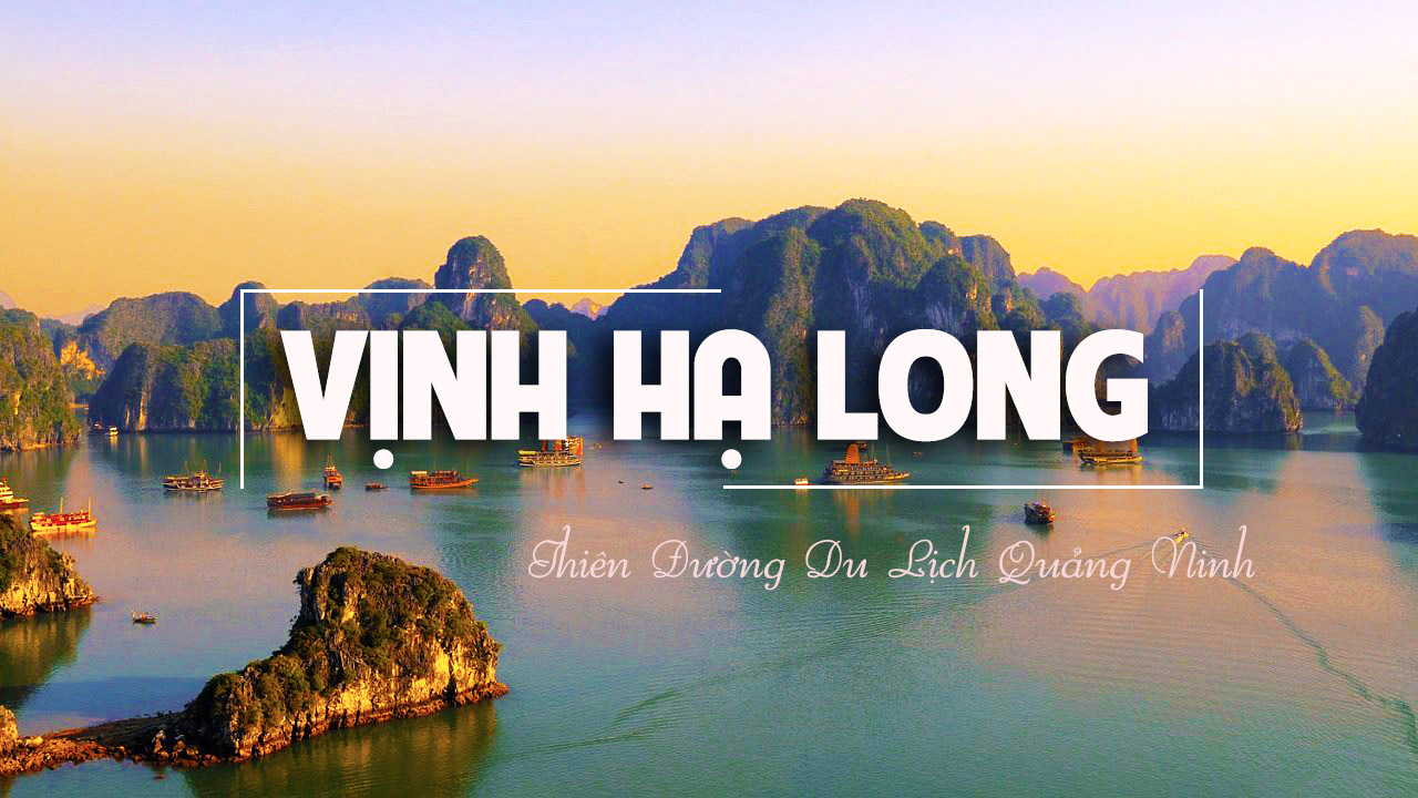 Video Vịnh Hạ Long